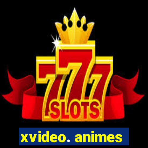 xvideo. animes